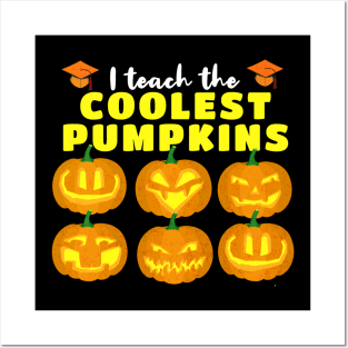 i teach the coolest pumpkins Posters and Art